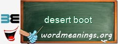 WordMeaning blackboard for desert boot